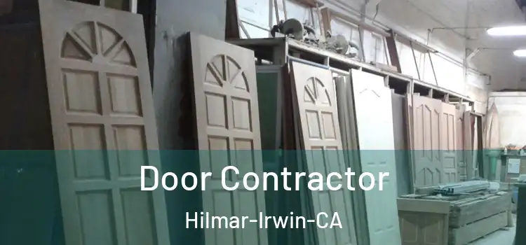 Door Contractor Hilmar-Irwin-CA