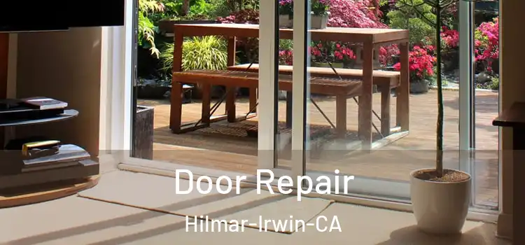 Door Repair Hilmar-Irwin-CA
