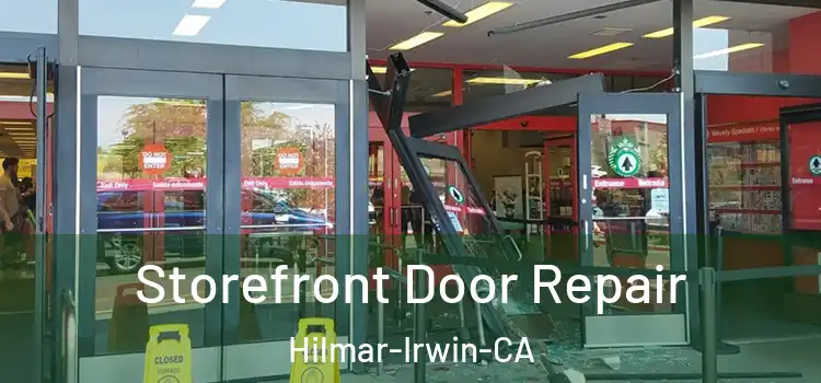 Storefront Door Repair Hilmar-Irwin-CA